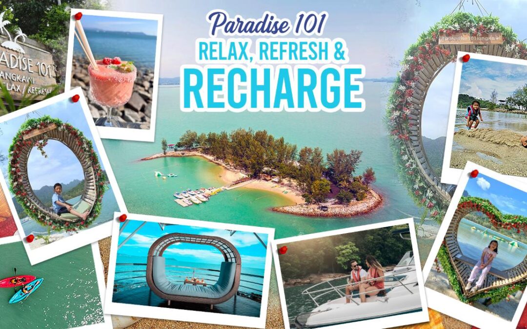 Relax, Refresh and Recharge at Paradise 101 Langkawi